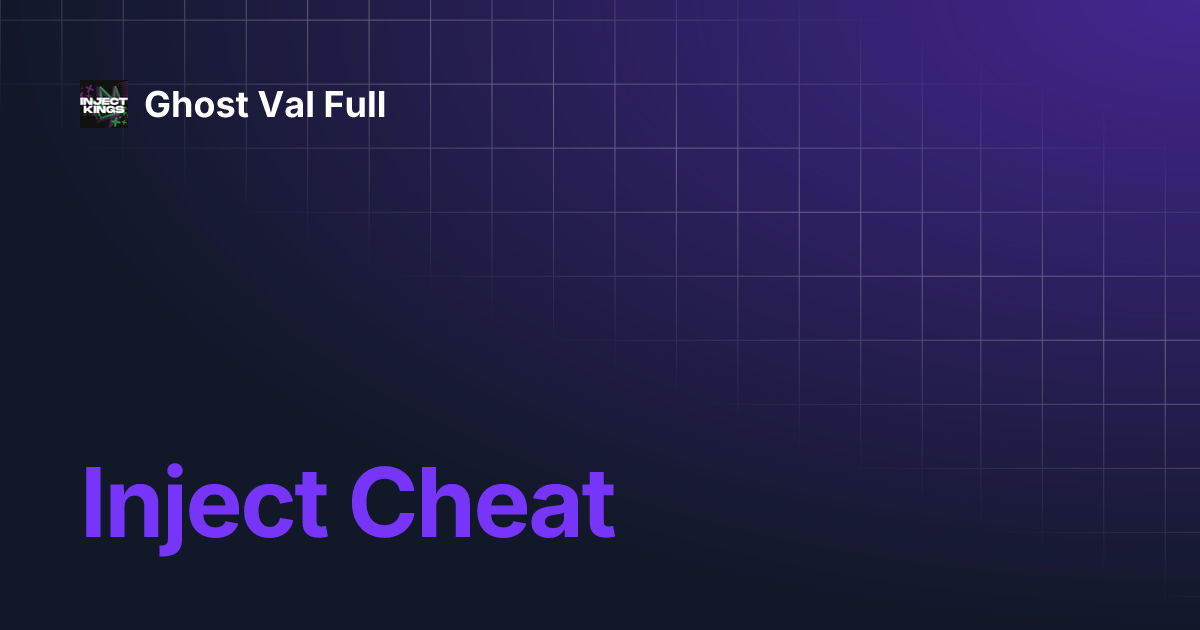 Inject Cheat Ghost Val Full